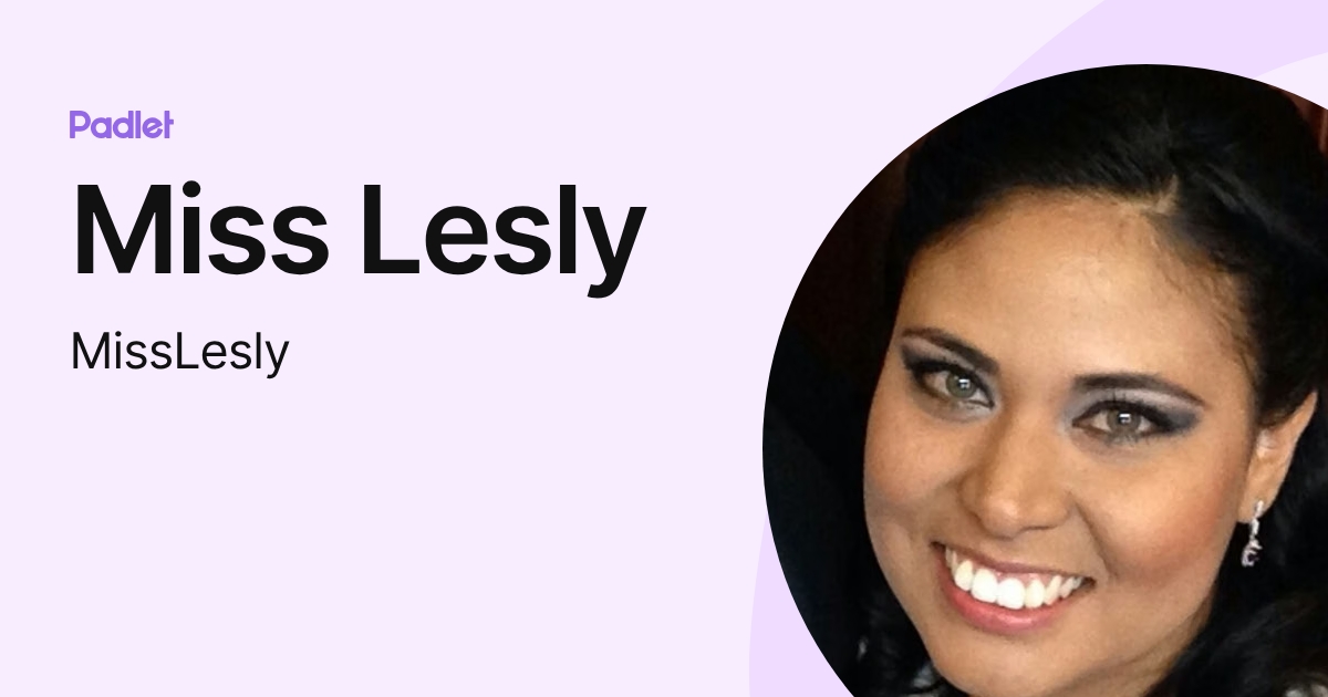 Miss Lesly (MissLesly) profile | Padlet