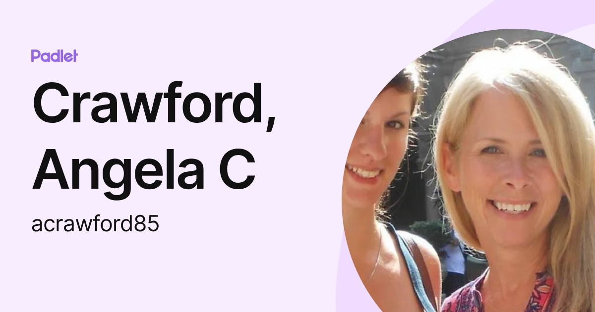 Crawford, Angela C (acrawford85) profile | Padlet