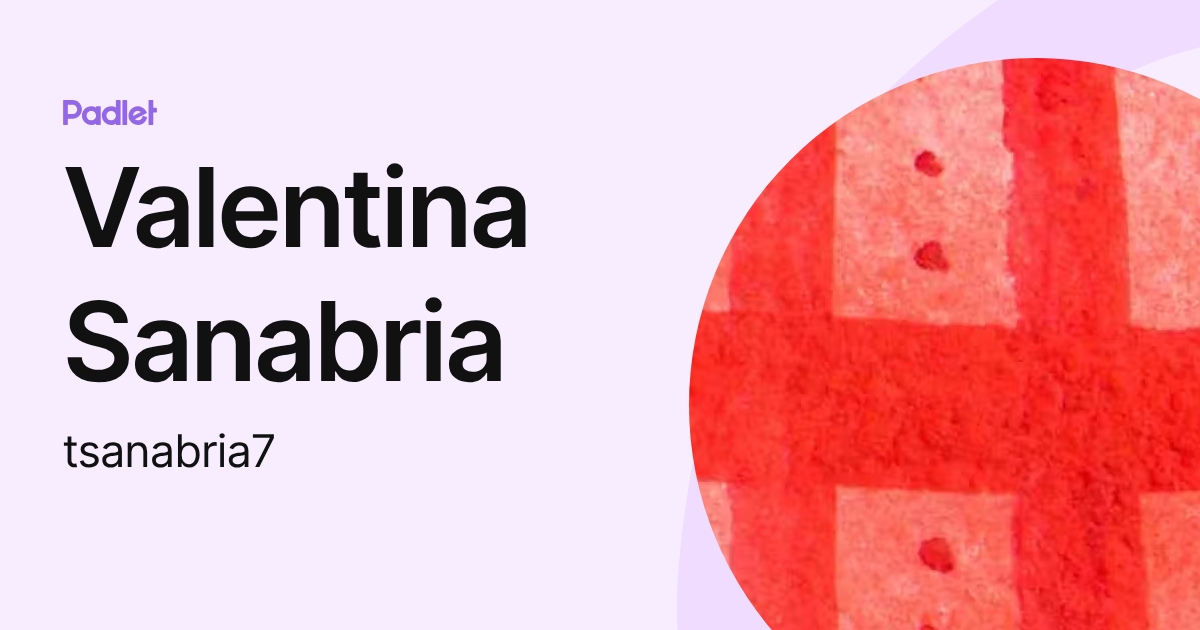 Valentina Sanabria (tsanabria7) profile | Padlet