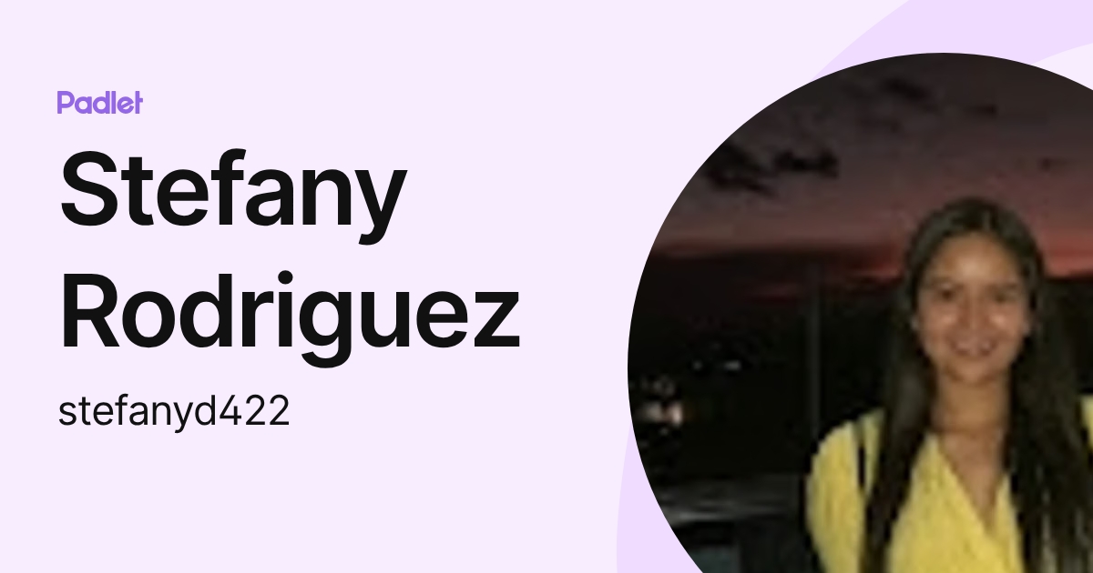 Stefany Rodriguez (stefanyd422) profile | Padlet