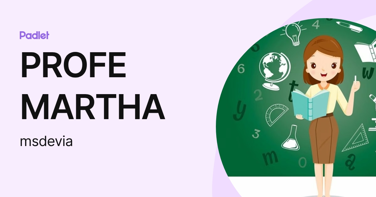 PROFE MARTHA (msdevia) perfil | Padlet