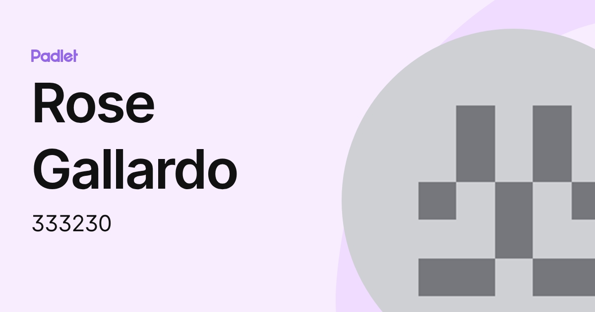 Rose Gallardo (333230) profile | Padlet