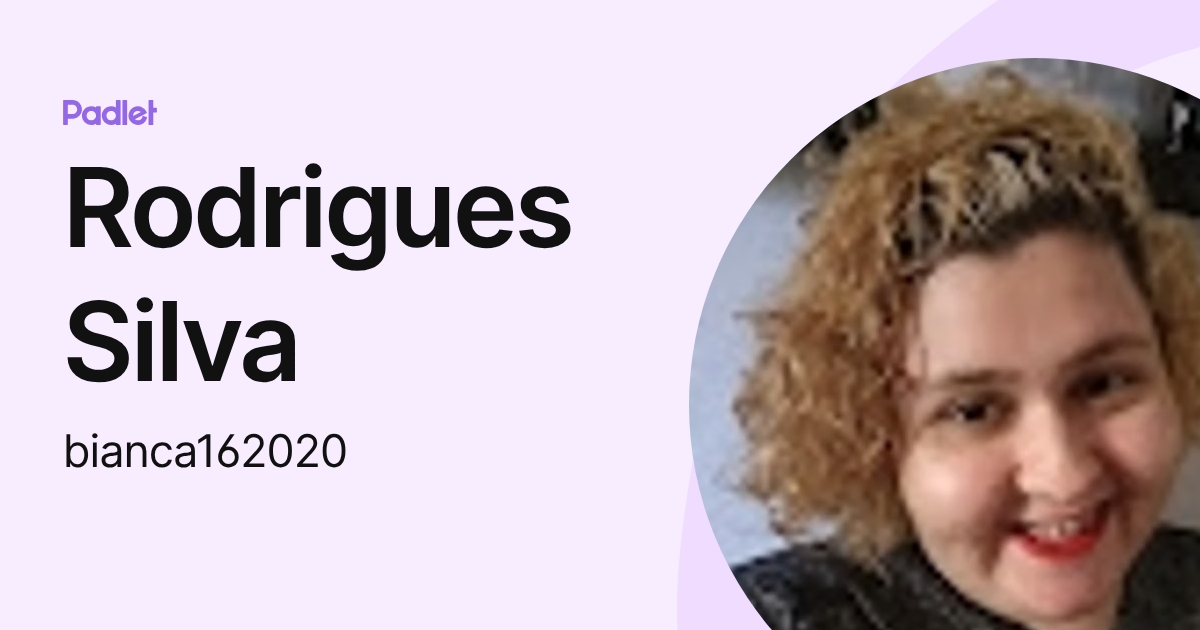 Rodrigues Silva (bianca162020) profile | Padlet
