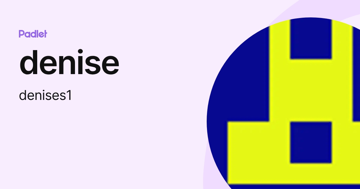 denise (denises1) profile | Padlet