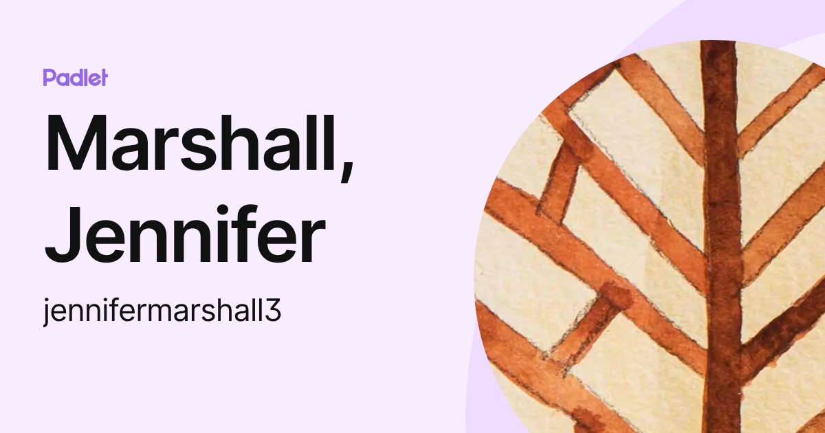 Marshall, Jennifer (jennifermarshall3) profile | Padlet