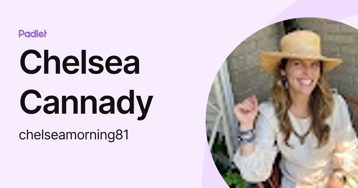 Chelsea Cannady (chelseamorning81) profile | Padlet