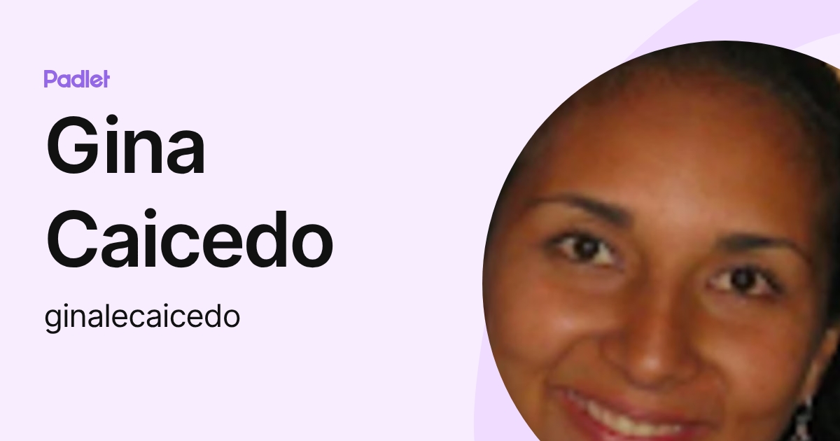 Gina Caicedo (ginalecaicedo) profile | Padlet