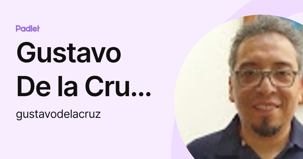 Gustavo De la Cruz Martínez (gustavodelacruz) profile | Padlet