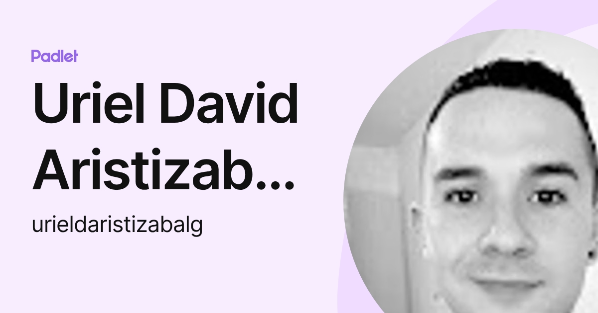 Uriel David Aristizabal Gomez (urieldaristizabalg) profile | Padlet