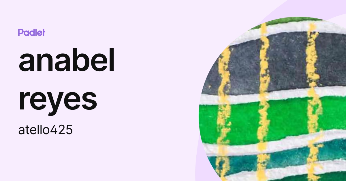 anabel reyes (atello425) profile | Padlet