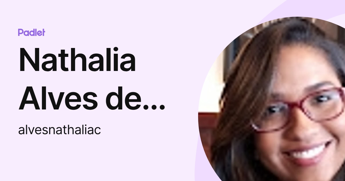 Nathalia Alves de Carvalho (alvesnathaliac) profile | Padlet