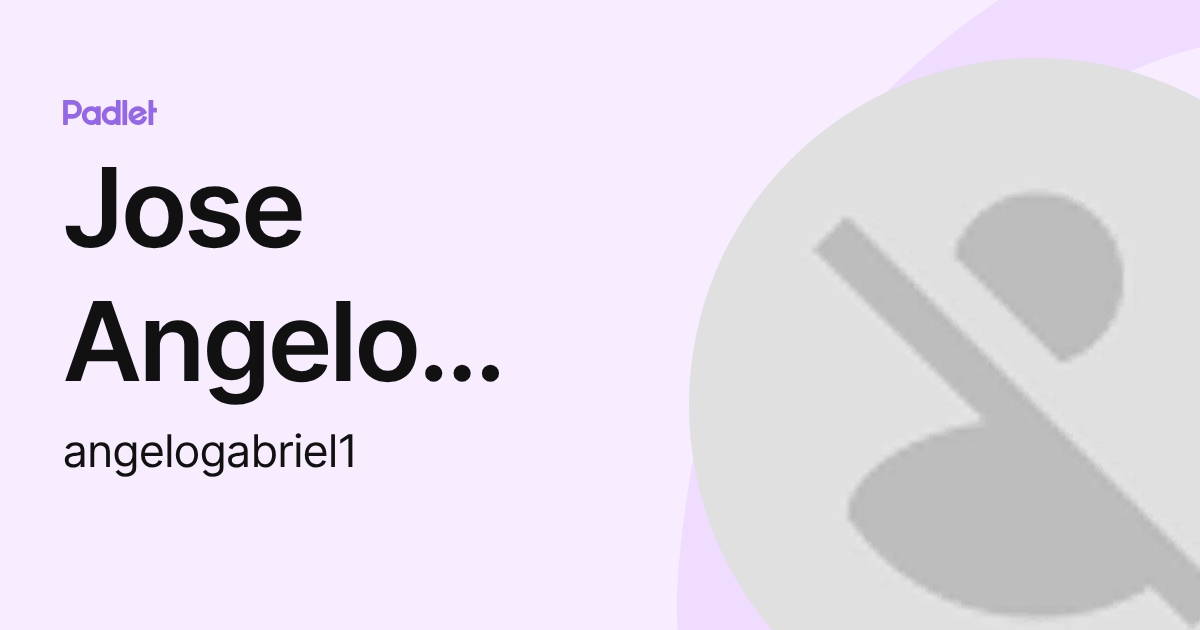 Jose Angelo Gabriel (angelogabriel1) profile | Padlet