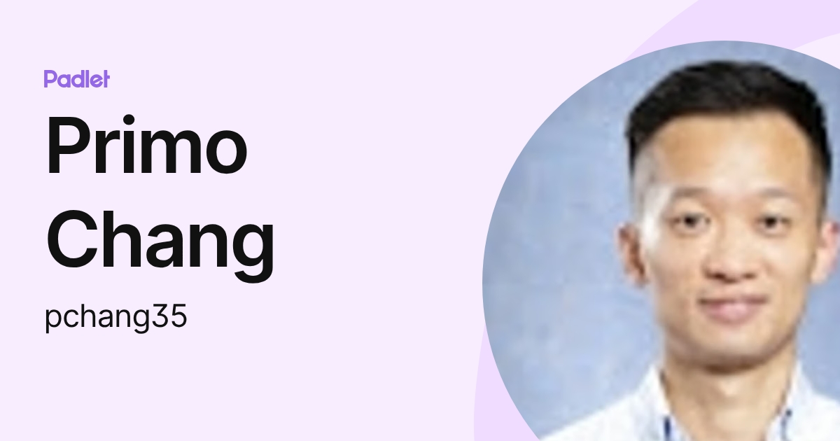 Primo Chang (pchang35) profile | Padlet