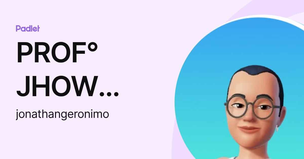 PROF° JHOW GERONIMO (jonathangeronimo) profile | Padlet