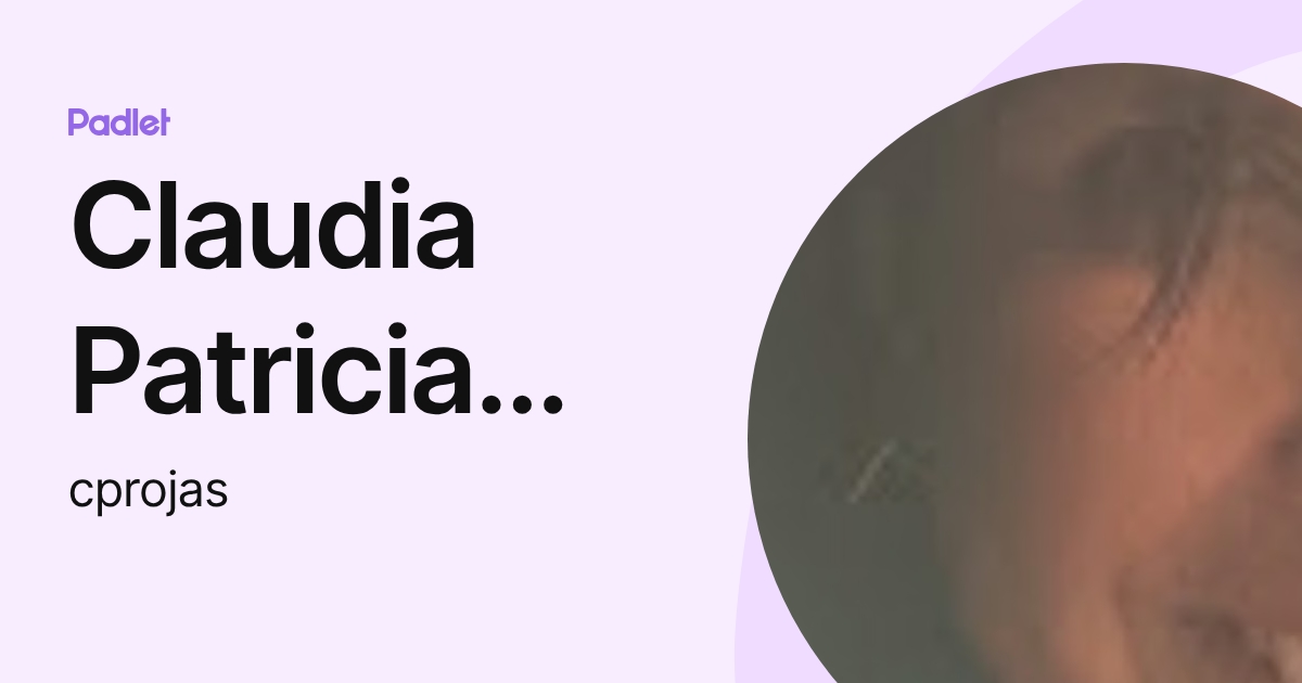 Claudia Patricia Rojas Arbelaez (cprojas) profile | Padlet