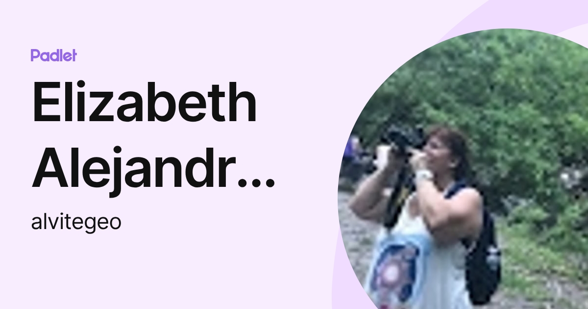 Elizabeth Alejandra Alvite (alvitegeo) profile | Padlet