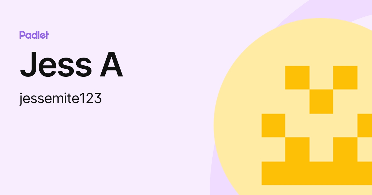 Jess A (jessemite123) profile | Padlet