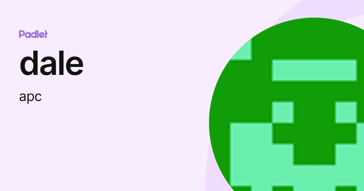 dale (apc) profile | Padlet