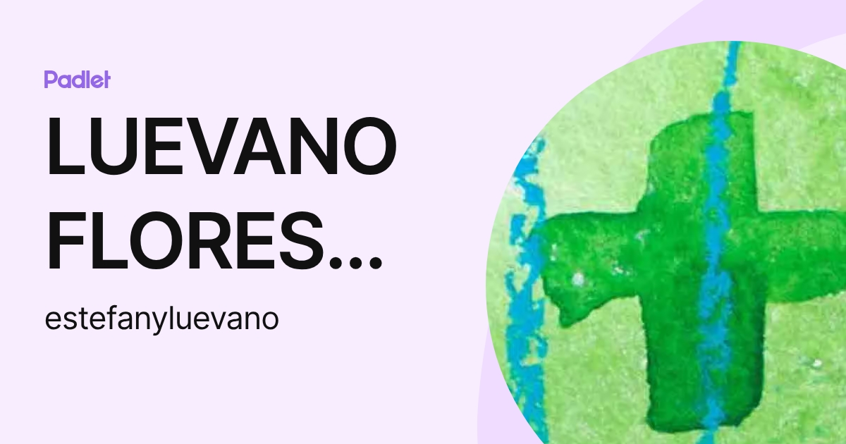 LUEVANO FLORES ESTEFANY (estefanyluevano) profile | Padlet