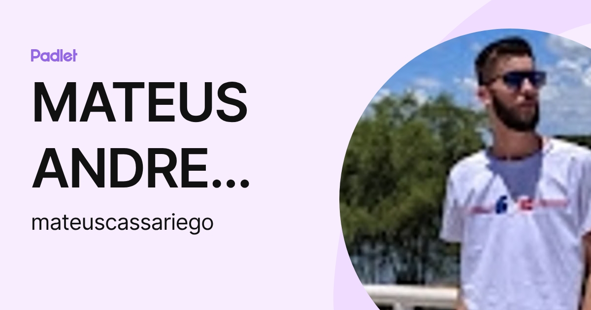 MATEUS ANDRE SCHWINGEL CASSARIEGO (mateuscassariego) profile | Padlet