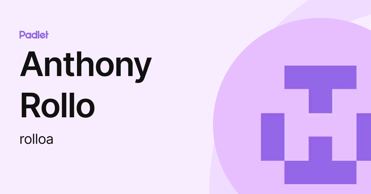 Anthony Rollo (rolloa) profile | Padlet