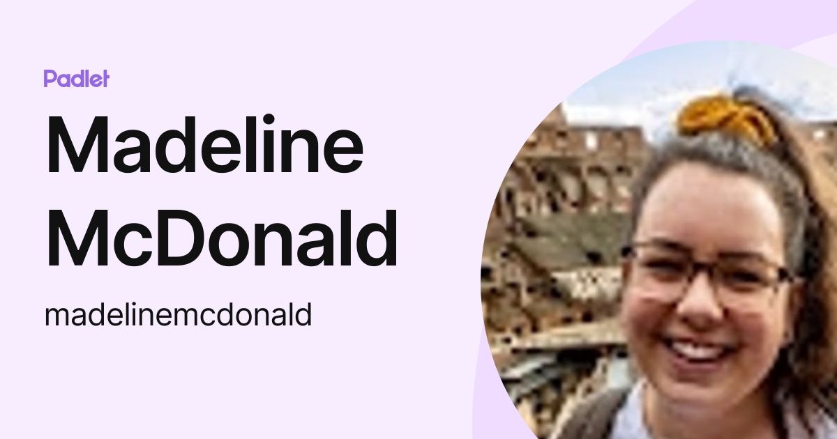 Madeline Mcdonald Madelinemcdonald Profile Padlet
