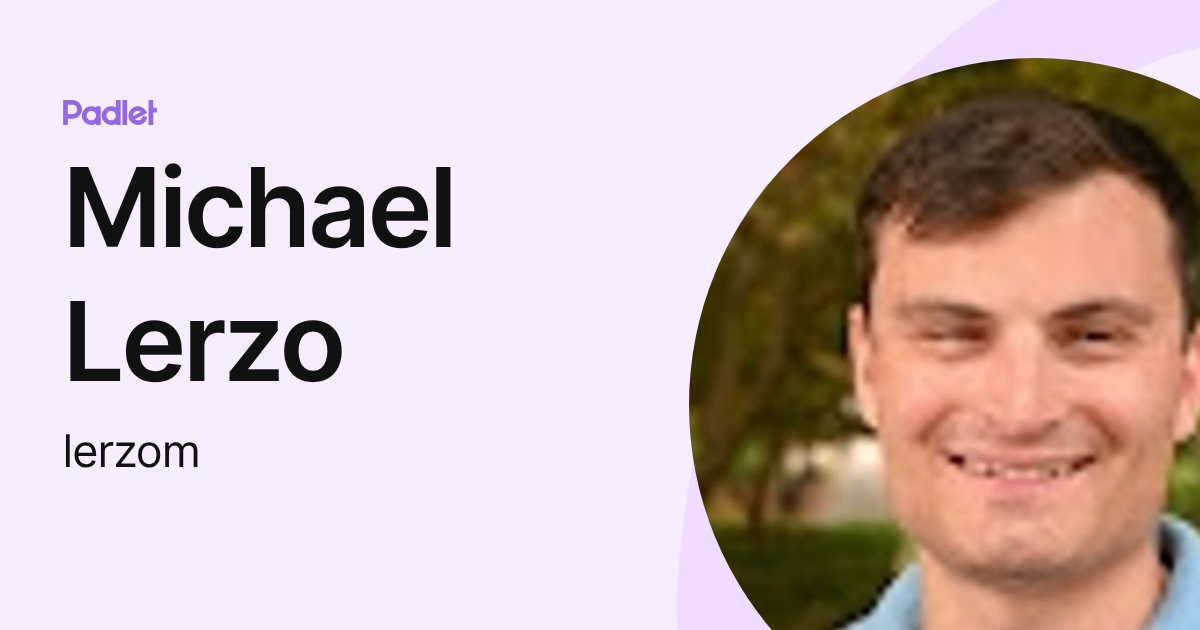 Michael Lerzo (lerzom) profile | Padlet