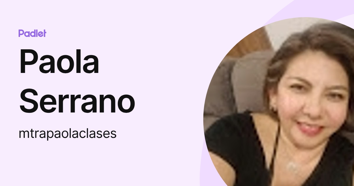 Paola Serrano (mtrapaolaclases) profile | Padlet