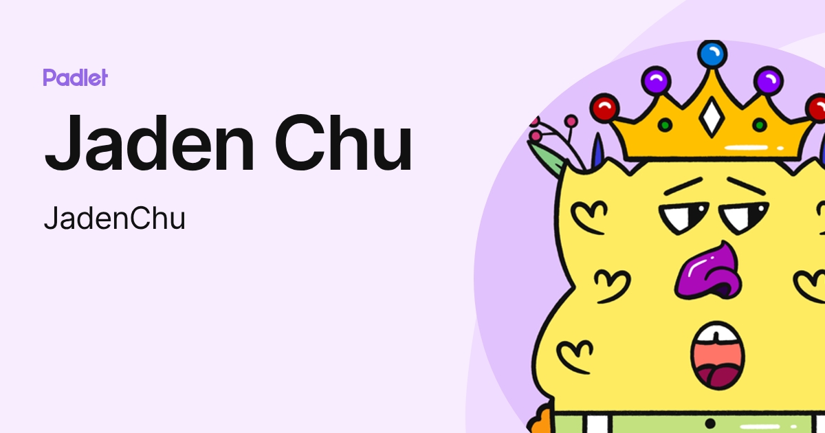 Jaden Chu (JadenChu) profile | Padlet