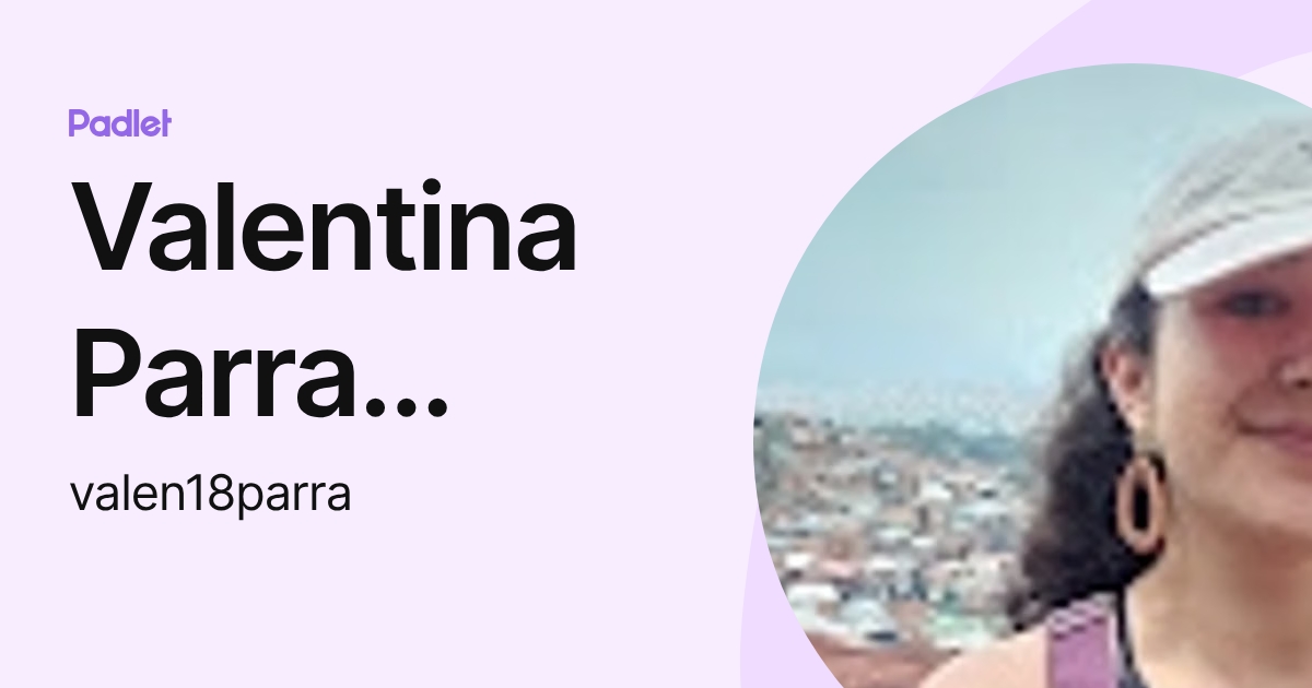 Valentina Parra Castañeda (valen18parra) profile | Padlet