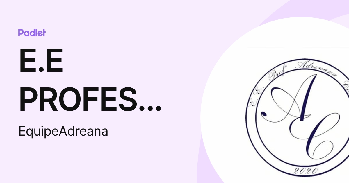 E.E PROFESSORA ADREANA COMAR (EquipeAdreana) perfil | Padlet