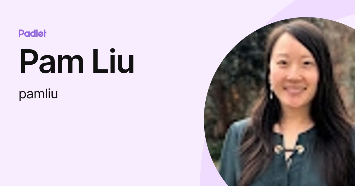 Pam Liu (pamliu) profile | Padlet