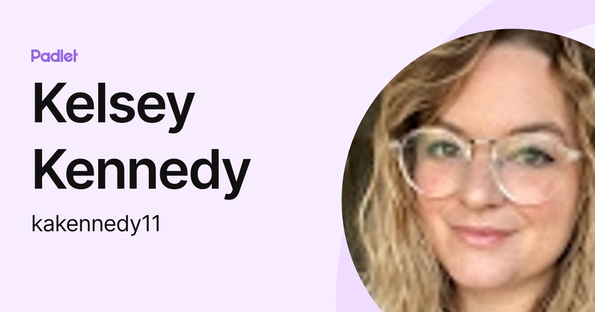 Kelsey Kennedy (kakennedy11) profile | Padlet