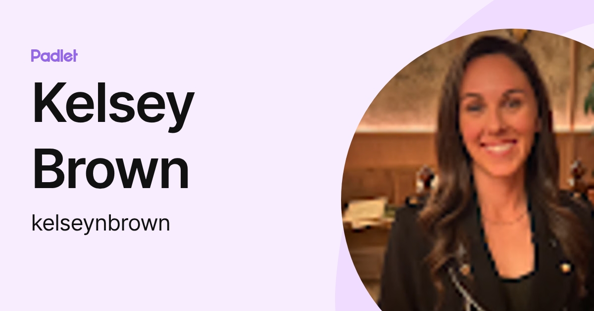 Kelsey Brown (kelseynbrown) profile | Padlet
