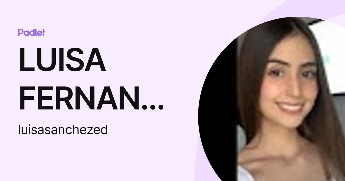 LUISA FERNANDA SANCHEZ BEDOYA (luisasanchezed) profile | Padlet