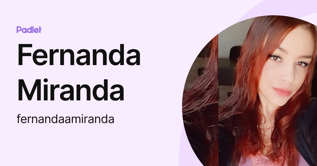Fernanda Miranda (fernandaamiranda) profile | Padlet