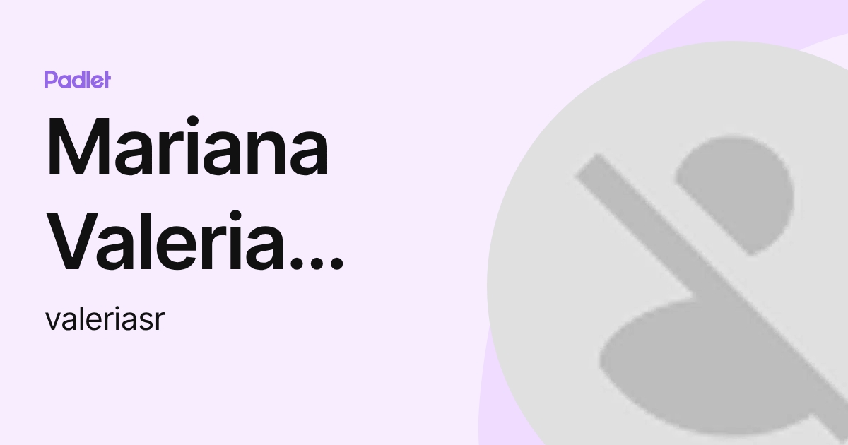 Mariana Valeria Sierra Rodriguez (valeriasr) profile | Padlet