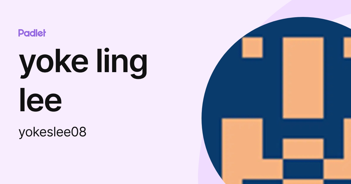yoke ling lee (yokeslee08) profile | Padlet