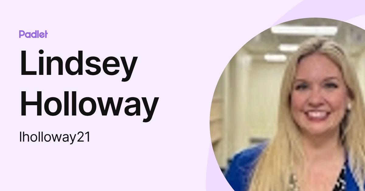 Lindsey Holloway (lholloway21) profile | Padlet