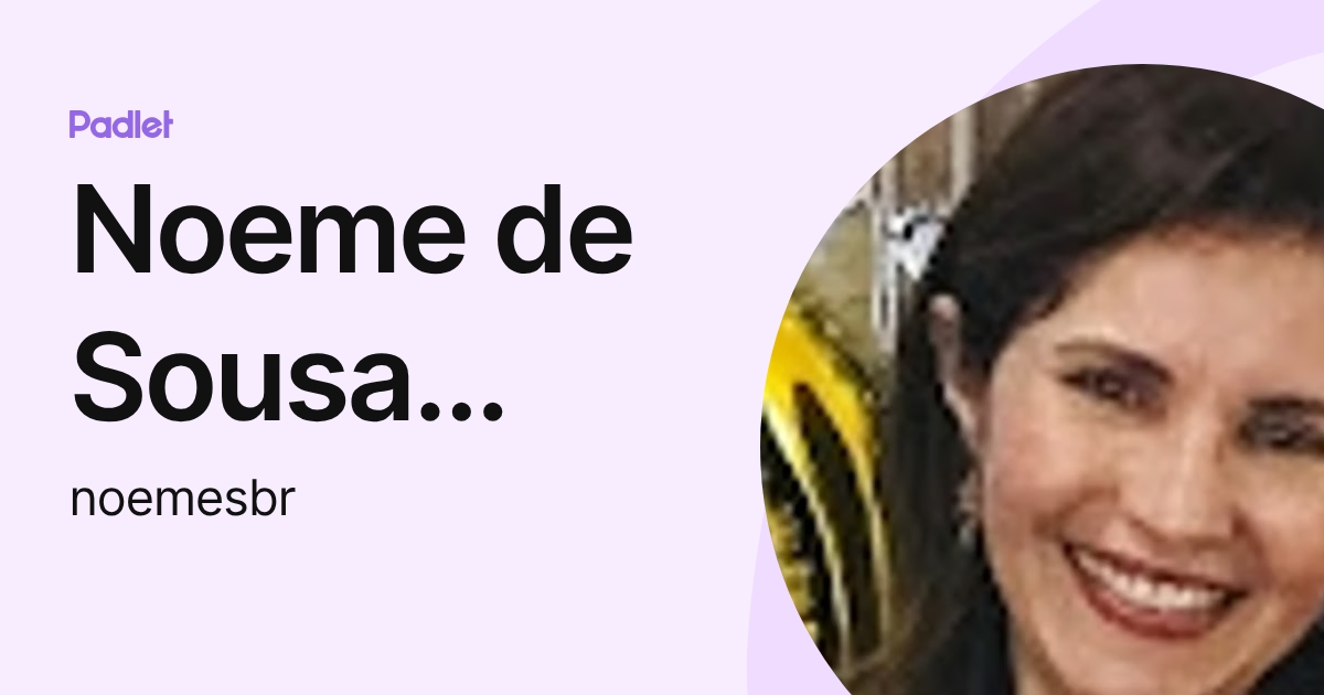 Noeme de Sousa Bezerra Refundini (noemesbr) profile | Padlet
