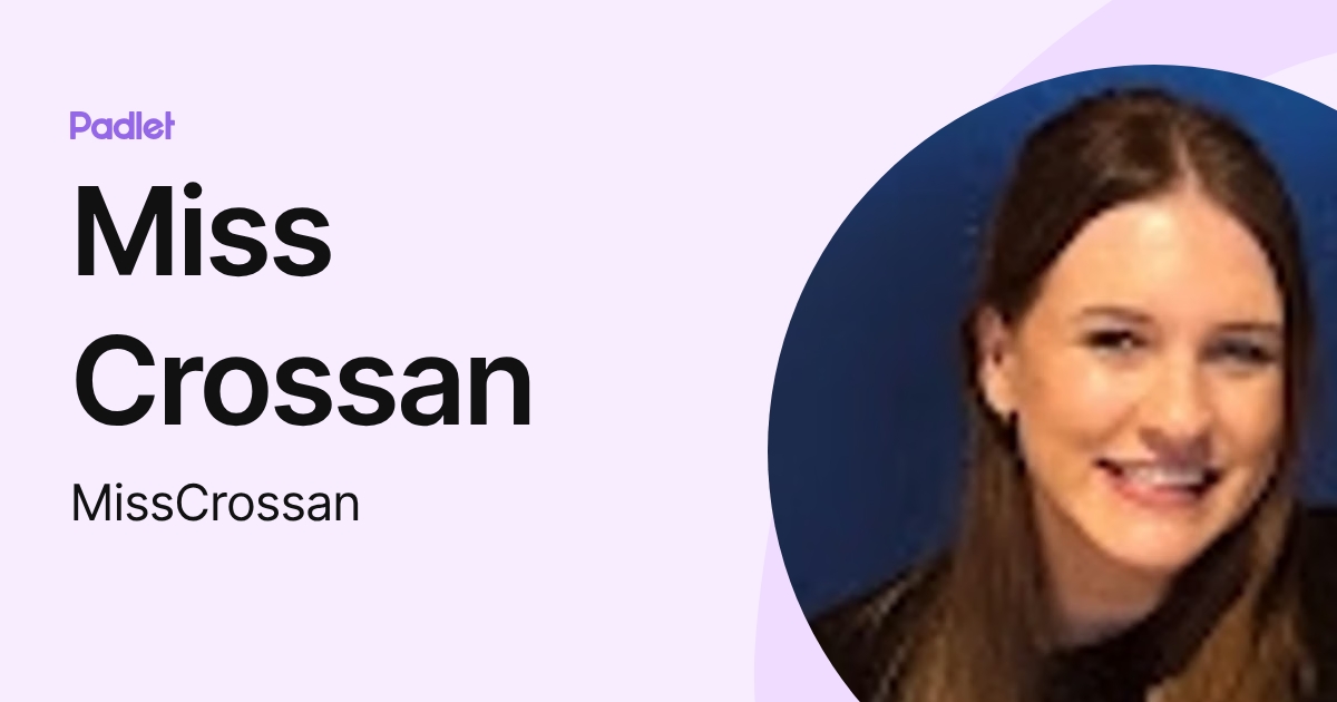 Miss Crossan (MissCrossan) profile | Padlet
