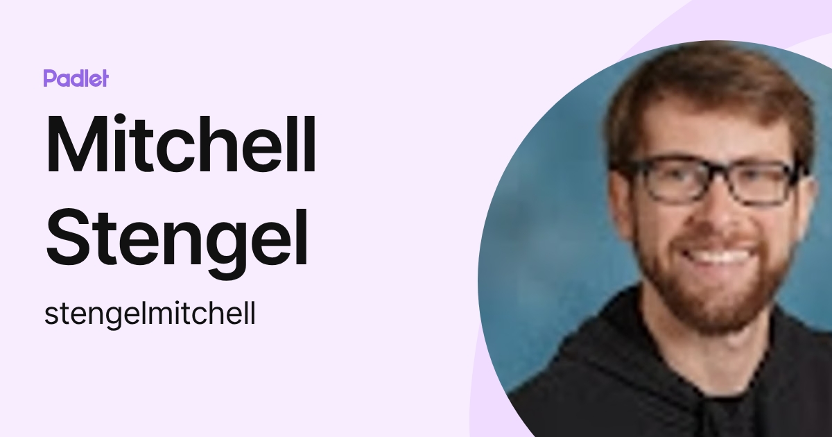 Mitchell Stengel (stengelmitchell) profile | Padlet