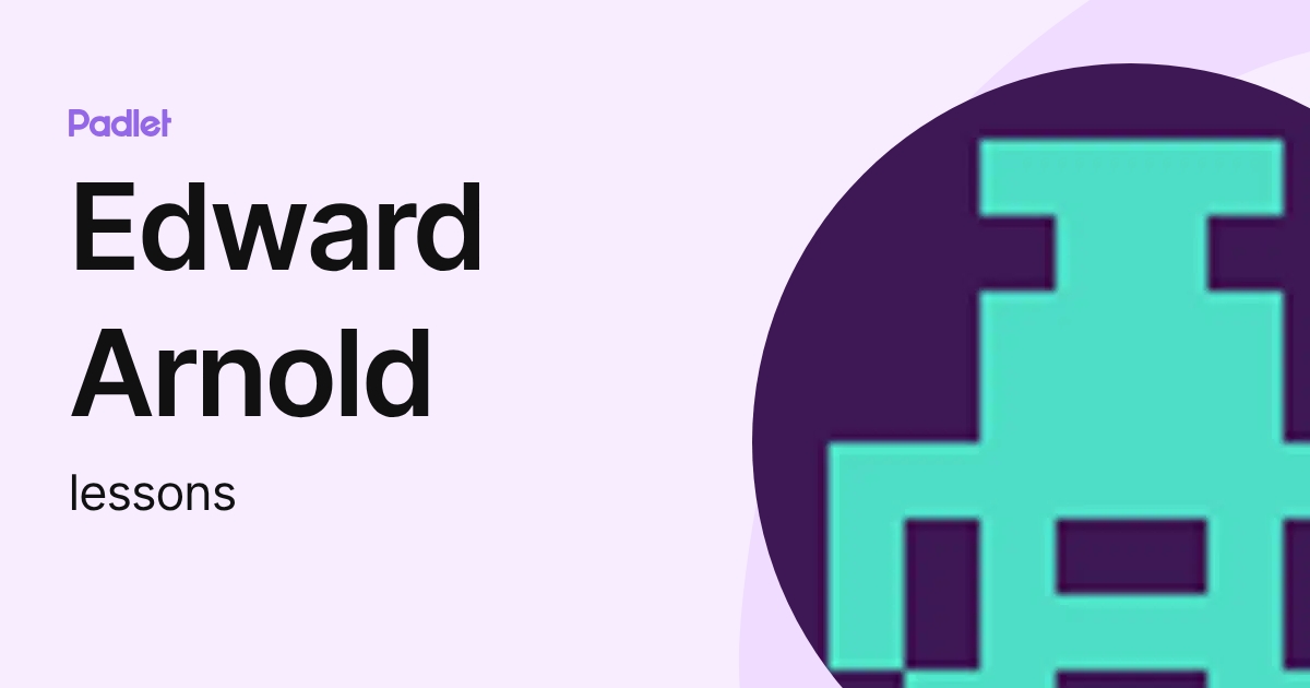 Edward Arnold (lessons) profile | Padlet