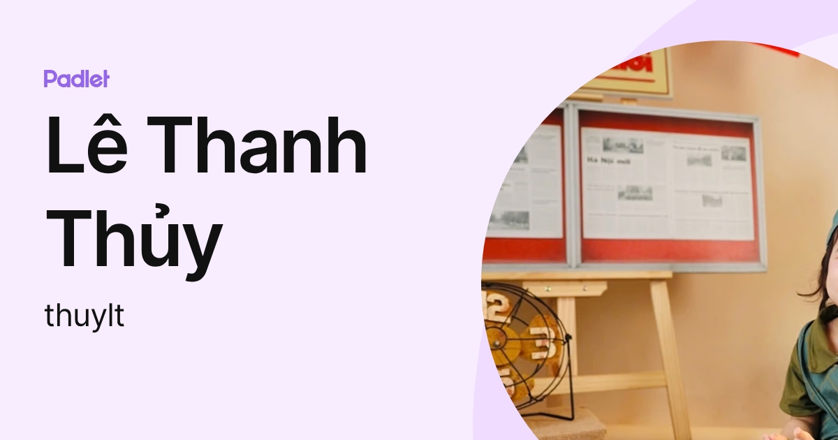 Lê Thanh Thủy (thuylt) profile | Padlet