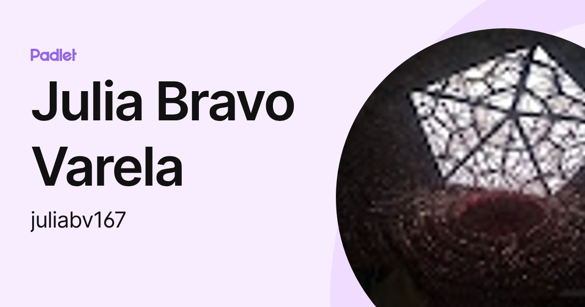 Julia Bravo Varela (juliabv167) profile | Padlet