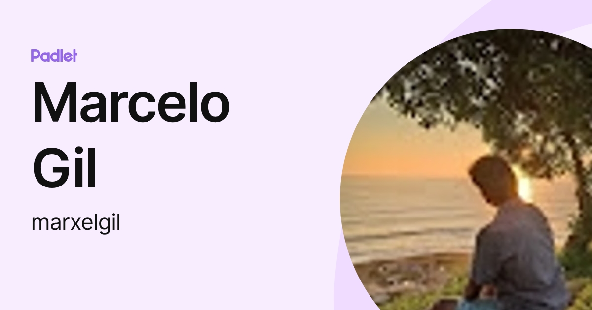 Marcelo Gil (marxelgil) profile | Padlet