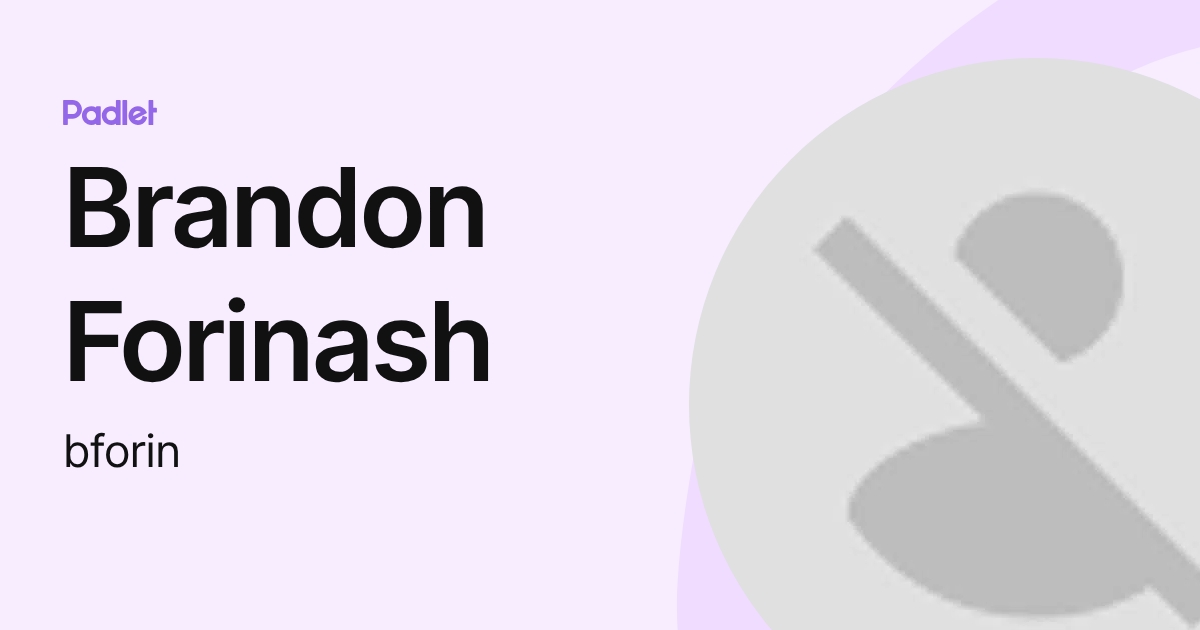 Brandon Forinash (bforin) profile | Padlet