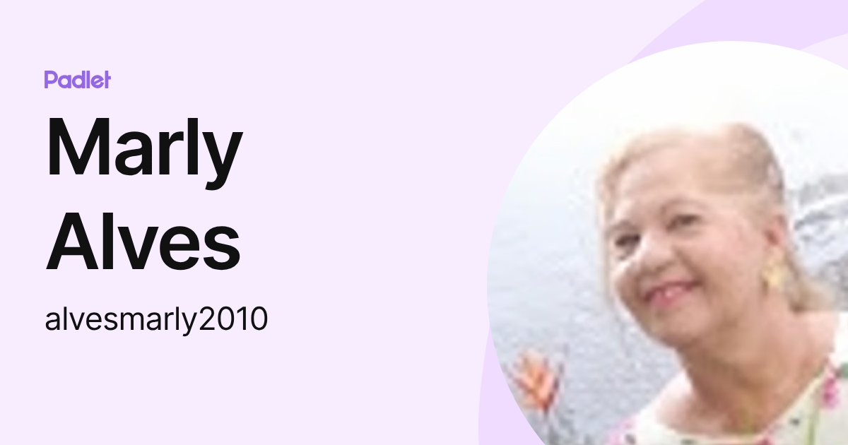 Marly Alves (alvesmarly2010) profile | Padlet