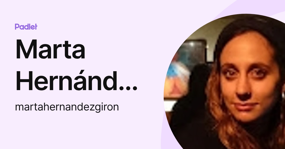 Marta Hernández giron (martahernandezgiron) profile | Padlet