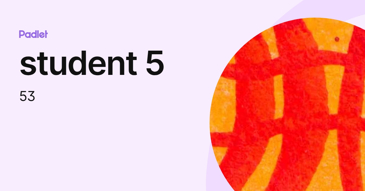 student 5 (53) profile | Padlet